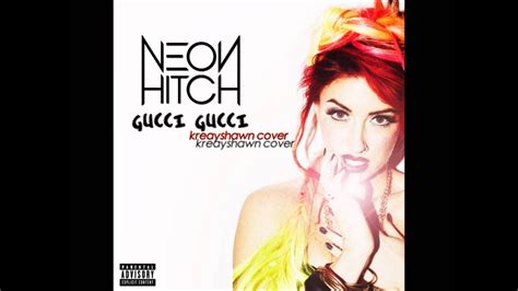 gucci gucci neon hitch majestuc|Meaning of Gucci Gucci by Neon Hitch .